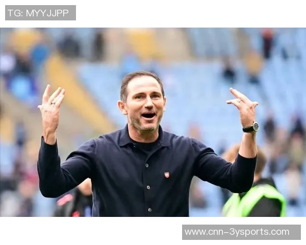 兰帕德执教考文垂12轮狂轰34球创英冠历史同期第四佳绩