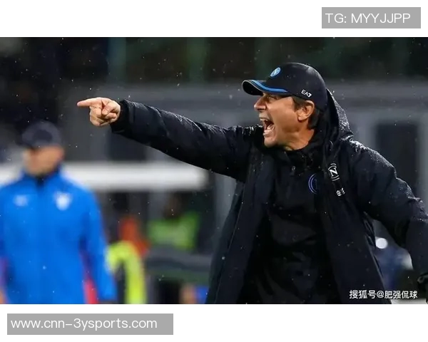 孔蒂谈那不勒斯主力缺阵称比赛激烈摩擦在所难免