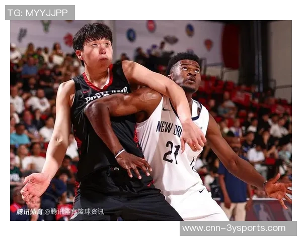 杨瀚森赛季初展现出色表现生活中也逐渐融入团队氛围